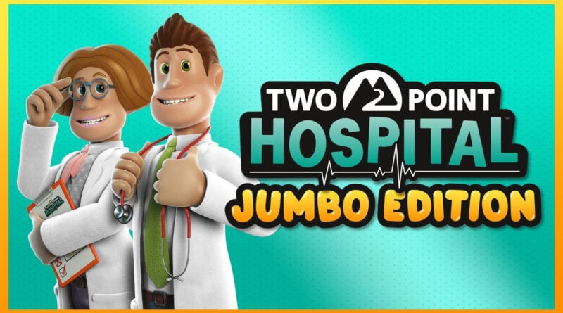 Two Point Hospital: JUMBO Edition