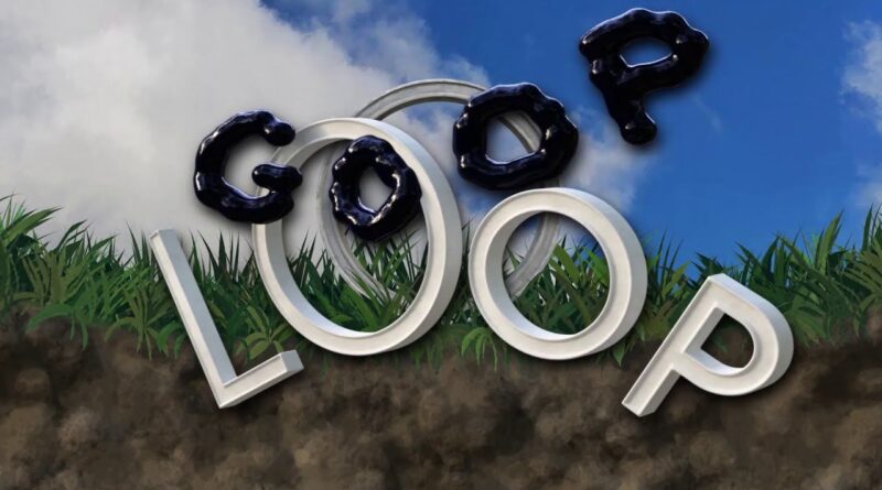 Goop Loop