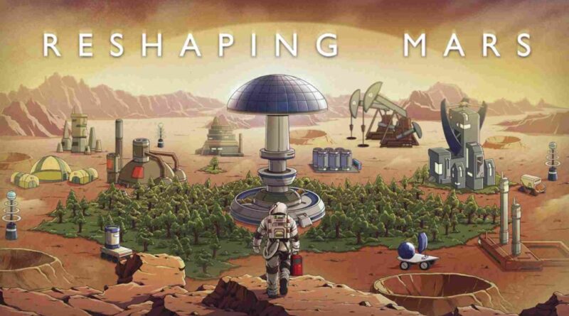 Reshaping Mars