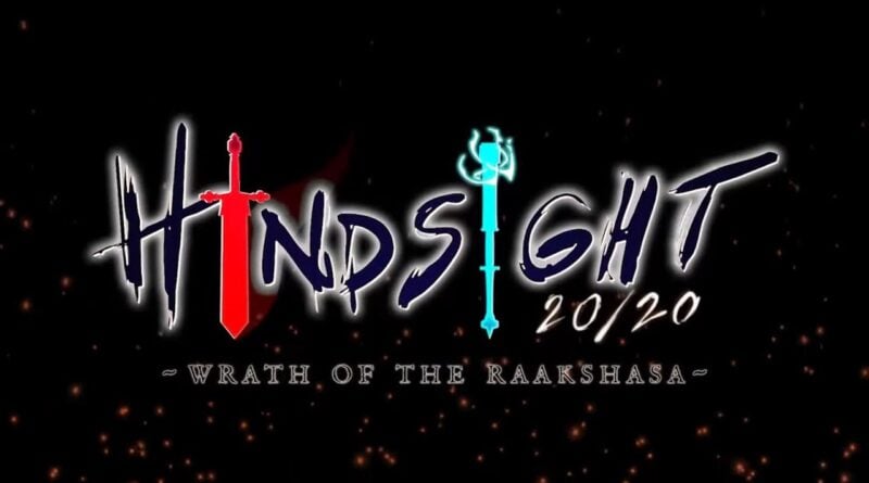 Hindsight 20 20 Wrath of the Raakshasa