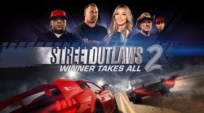 Street Outlaws 2: Winner Takes