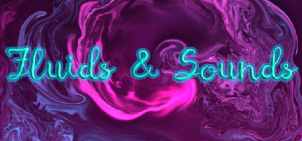 Fluids & Sounds