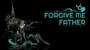 Forgive Me Father &#124; Review