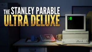 The Stanley Parable: Ultra Deluxe &#124; Review