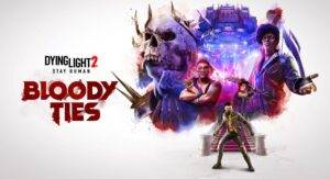 Dying Light 2 Stay Human: Bloody Ties &#124; Review