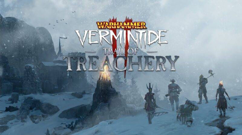Warhammer: Vermintide 2 - Trail of Treachery
