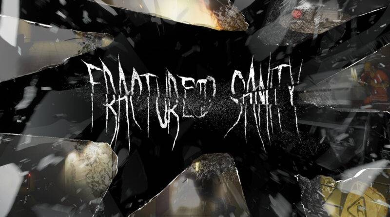 Fractured Sanity