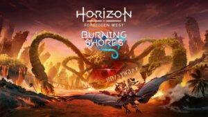 Horizon Forbidden West: Burning Shores &#124; Review