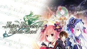 Fairy Fencer F: Refrain Chord &#124; Review