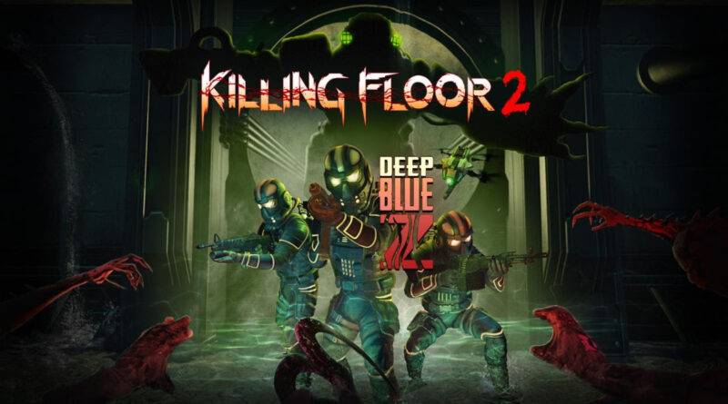 Killing Floor 2 - Deep Blue Z