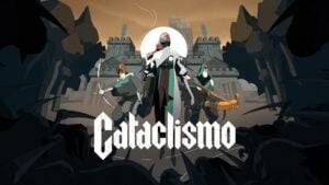 Cataclismo &#124; Preview