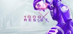 1000xRESIST &#124; Review