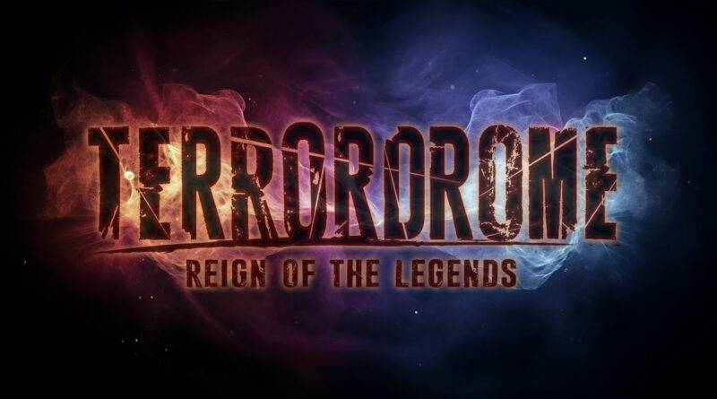 Terrordrome - Reign of the Legends