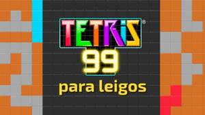 Tetris 99: confira algumas dicas para melhorar seu jogo e vencer
