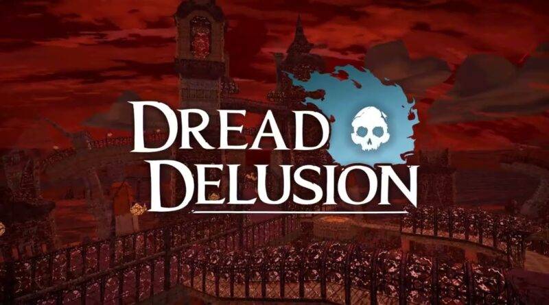 Dread Delusion