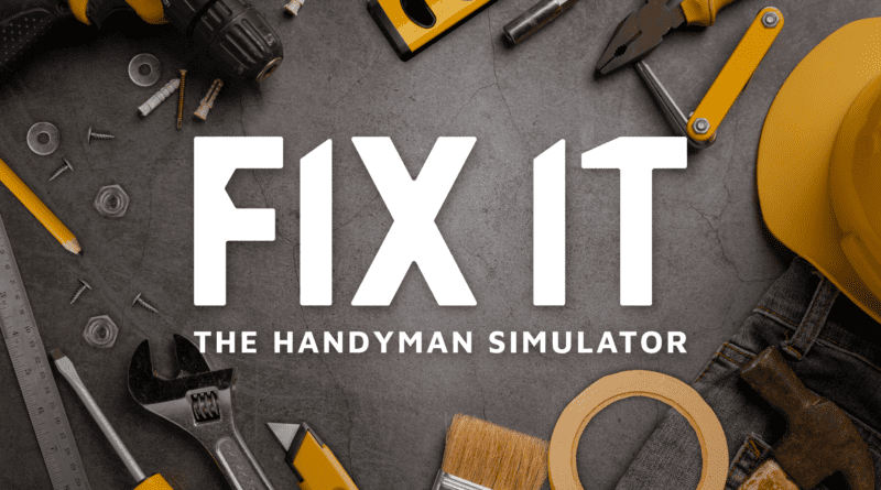 Fix It - The Handyman Simulator