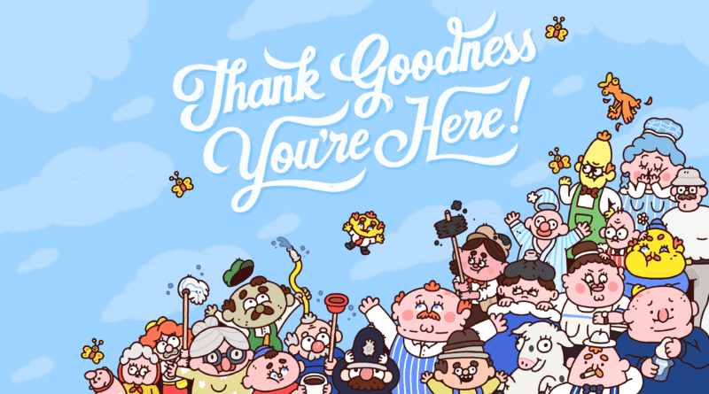 Thank Goodness You’re Here!