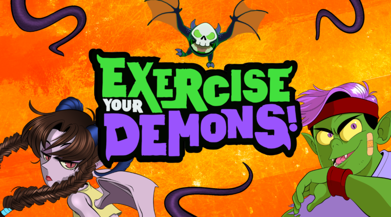 Exercise Your Demons!