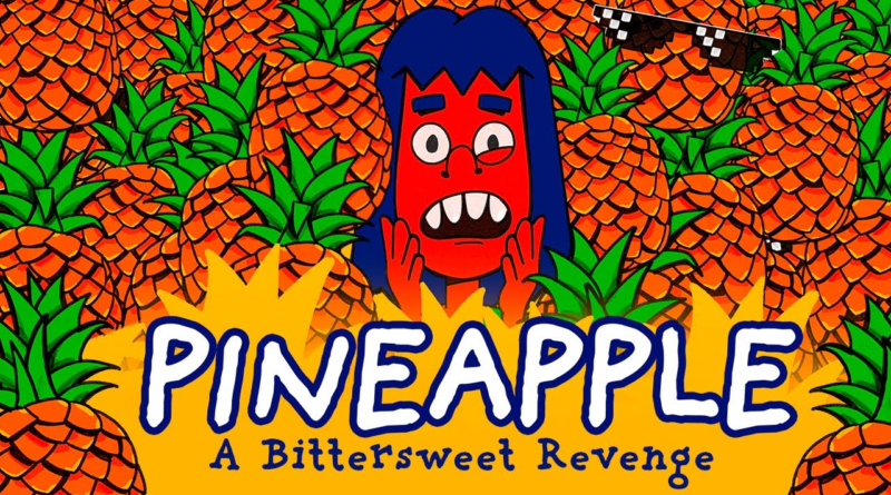 Pineapple: A Bittersweet Revenge