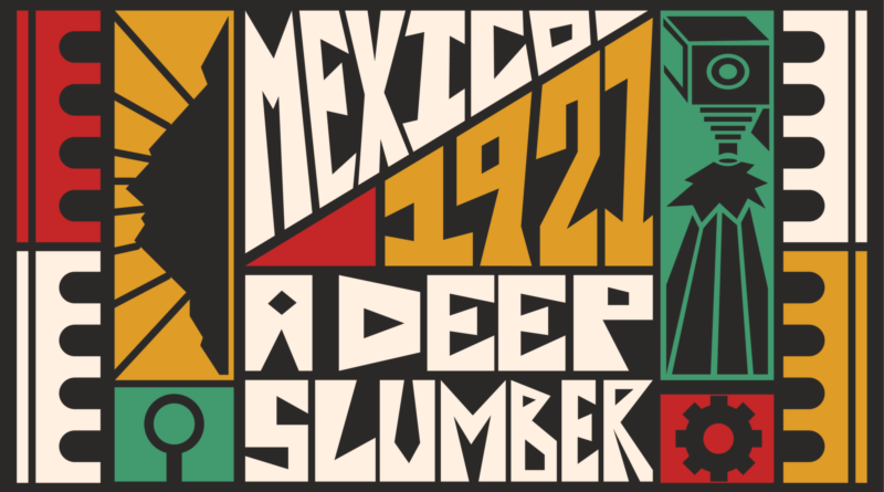 mexico 1921 a deep slumber