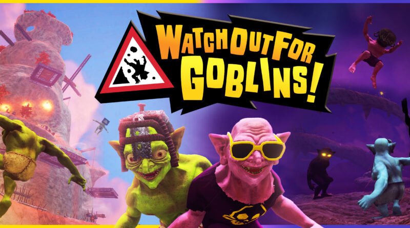 Watch Out for Goblins!