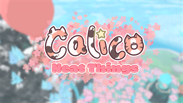 Calico: Neat Things