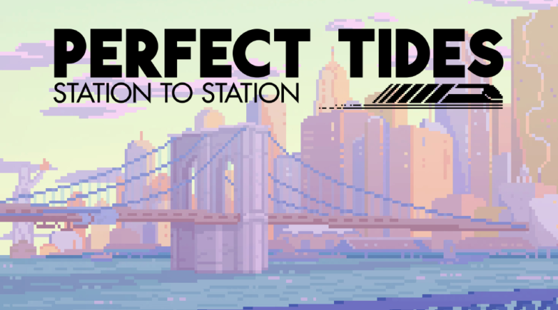 Perfect Tides: Station to Station