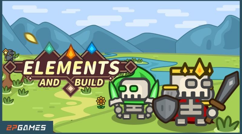 Elements and Build