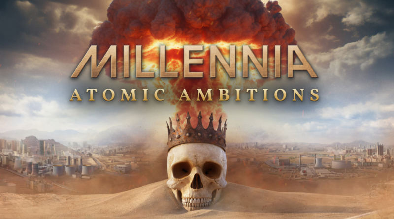 Millennia: Atomic Ambitions