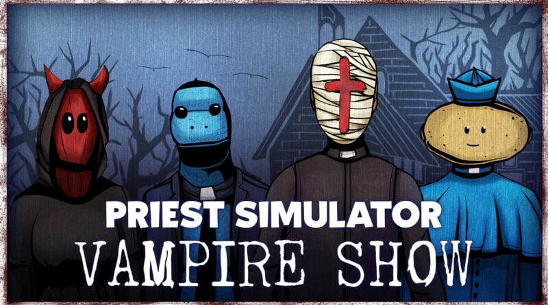 Priest Simulator: Vampire Show