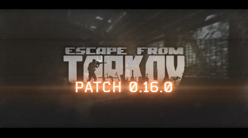 escape from tarkov patch 0.16.0