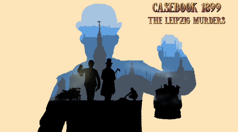 Casebook 1899 - The Leipzig Murders