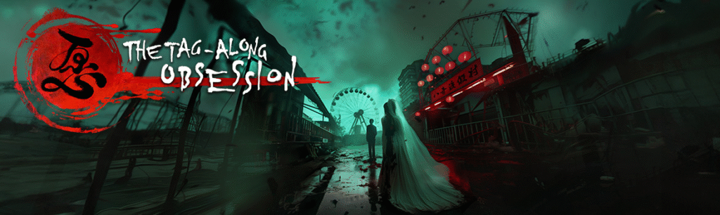 THE TAG-ALONG OBSESSION