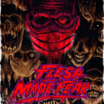 Flesh Made Fear