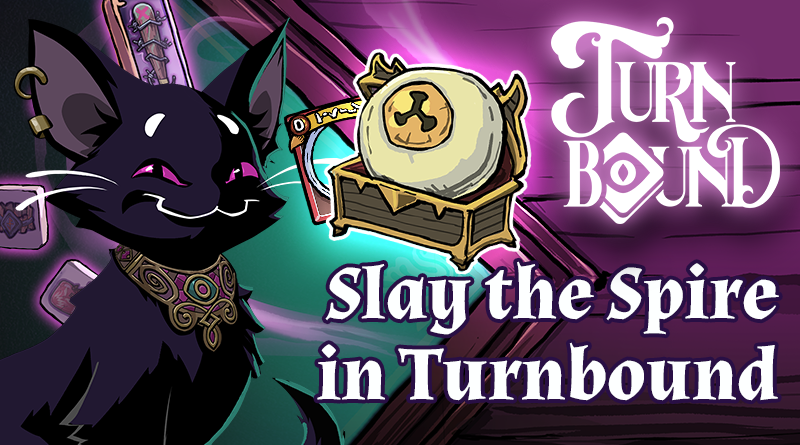 Turnbound x Slay the Spire
