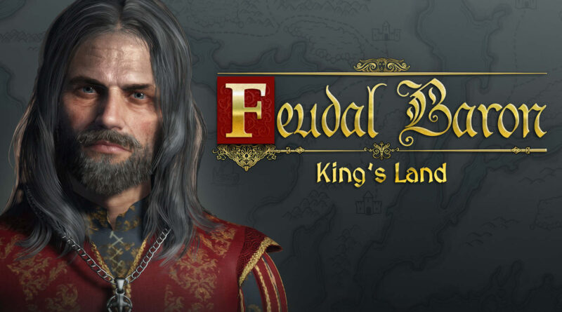 Feudal Baron: King’s Land