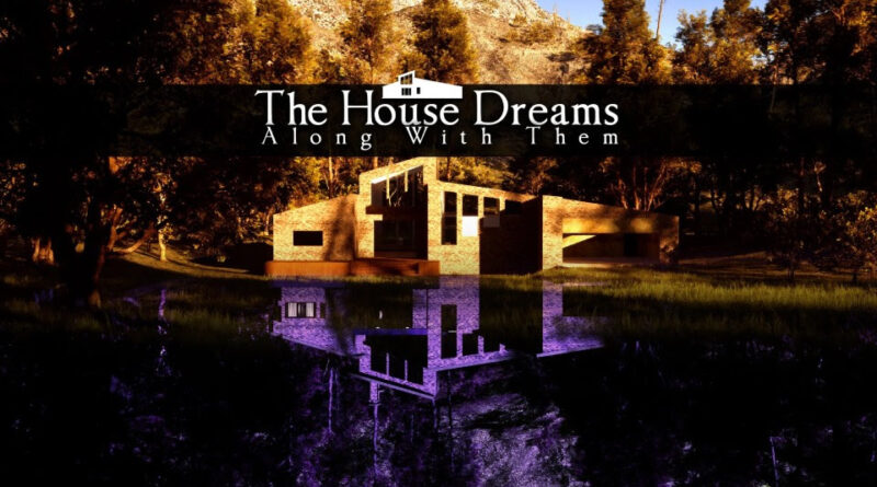 The House Dreams Along With Them